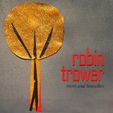 Robin Trower - Roots and Branches - 